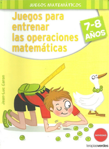 Juegos Para Entrenar Las Operaciones Matematicas, De Jean Luc Caron. Editorial Terapiasverdes En Español
