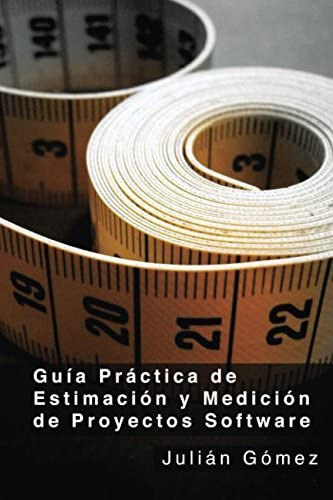 Libro: Guía Práctica De Estimación Y Medición De Proyectos S