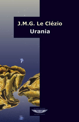 Urania (2ª Edicion), De Le Clezio J.m.g. Editorial El Cuenco De Plata, Tapa Blanda En Español