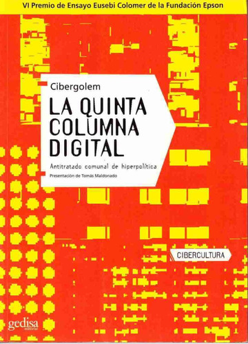 La quinta columna digital: Antitratado comunal de hiperpolítica, de Alonso, Andoni. Serie Cibercultura Editorial Gedisa en español, 2005
