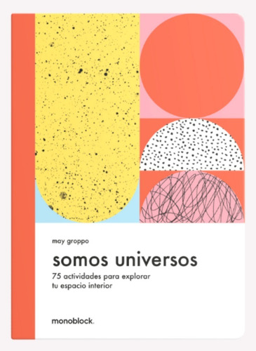 Somos Universos - May Groppo  - Monoblock 