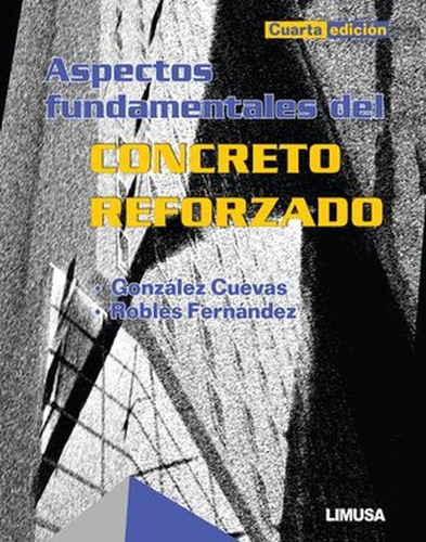 Aspectos Fundamentales Del Concreto Reforzado Limusa