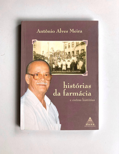 Histórias Da Farmácia E Outras Histórias Antônio Alves Meira