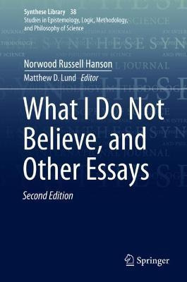 Libro What I Do Not Believe, And Other Essays - Norwood R...