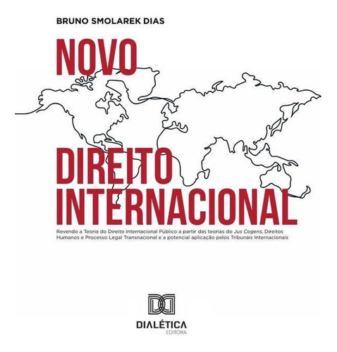 Novo Direito Internacional, De Bruno Smolarek Dias. Editorial Editora Dialetica, Tapa Blanda En Portuguese
