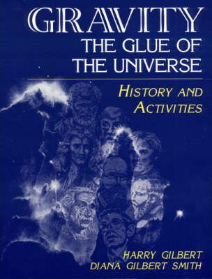 Libro Gravity, The Glue Of The Universe - Harry Gilbert