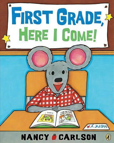 First Grade, Here I Come!, De Nancy Carlson. Editorial Penguin Putnam Inc, Tapa Blanda En Inglés