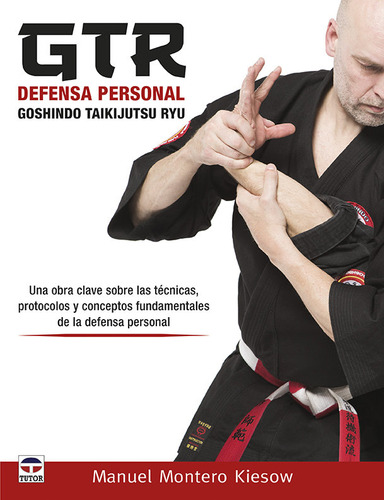 Libro Gtr Defensa Personal. Goshindo Taikijutsu Ryu