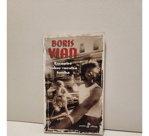 Escupire Sobre Vuestra Tumba Boris Vian (Usado)