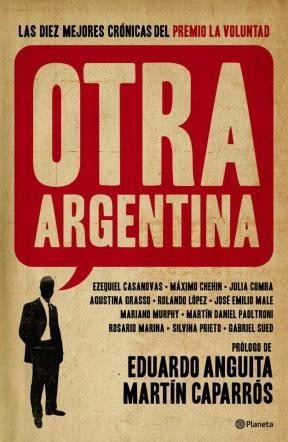 Otra Argentina. Eduardo Anguita Martín Caparrós