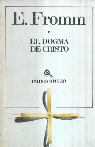 El Dogma De Cristo / Erich Fromm