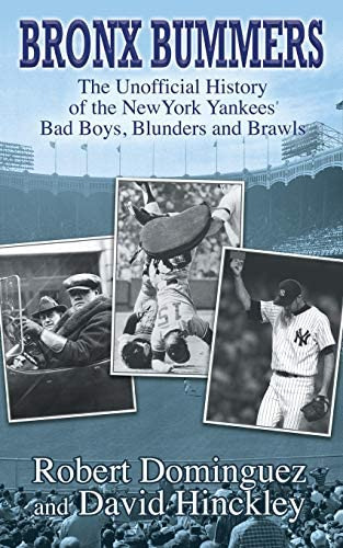 Bronx Bummers: An Unofficial History Of The New York Yankees Bad Boys, Blunders And Brawls, De Dominguez, Robert. Editorial Riverdale Avenue Books, Tapa Blanda En Inglés