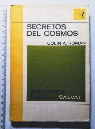 Libro Secretos Del Cosmos De Colin A. Román 1971