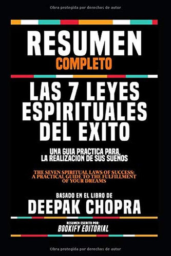 Resumen Completo Las 7 Leyes Espirituales Del Exito: Una Gui