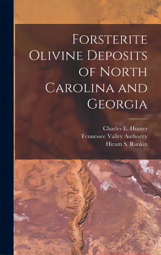 Forsterite Olivine Deposits Of North Carolina And Georgia, De Hunter, Charles E. (charles Eugene). Editorial Hassell Street Pr, Tapa Dura En Inglés
