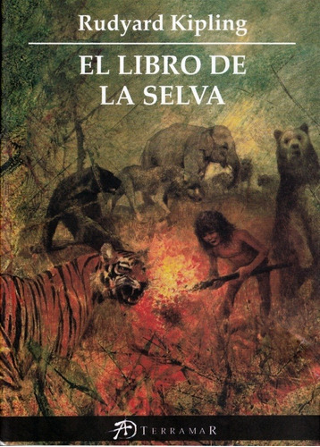 El Libro De La Selva - Rudyard Kipling, De Kipling, Rudyard. Editorial Terramar, Tapa Blanda En Español