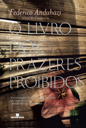 O livro dos prazeres proibidos, de Andahazi, Federico. Editorial Editora Bertrand Brasil Ltda., capa mole em português, 2013