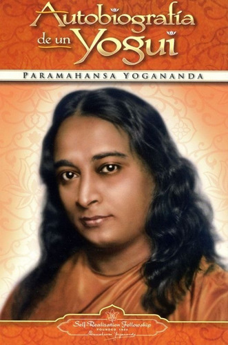 Autobiografía De Un Yogui - Paramahansa Yogananda