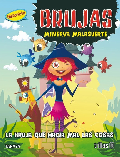 Brujas Minerva Malasuerte La Bruja Que Hacía Mal Las Cosas, De Tanaya., Vol. 1. Editorial Trillas, Tapa Blanda, Edición 1a En Español, 2020