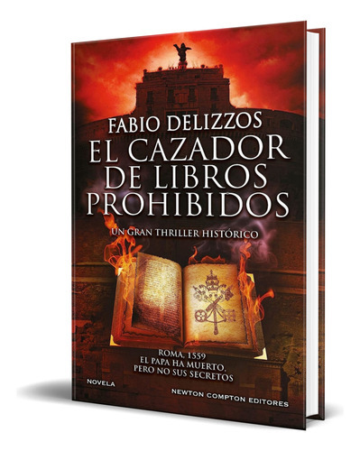 El cazador de libros prohibidos, de Fabio Delizzos. Editorial NEWTON COMPTON EDITORES, tapa dura en español, 2023