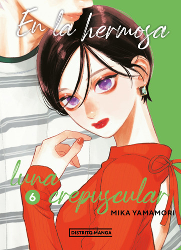 En la Hermosa Luna Crepuscular de Mika Yamamori Vol 6 Editorial Distrito Manga Tapa Blanda en Español 2023