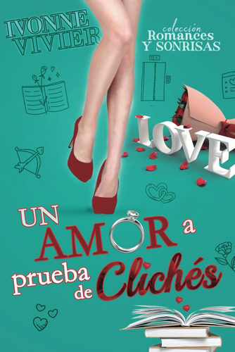 Libro: Un Amor A Prueba De Clichés: Una Comedia Romántica De