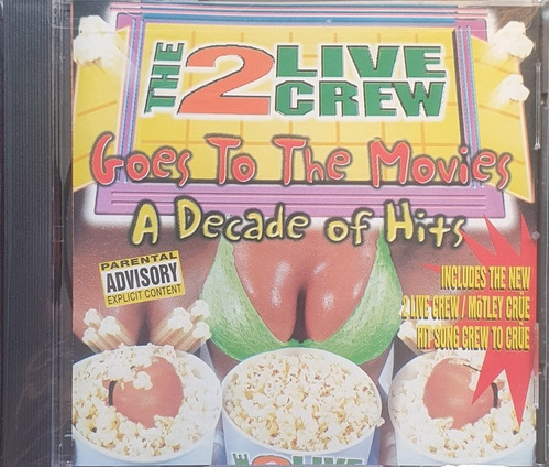 Cd The 2 Live Crew - Goes To The Movies - A Decade Of Hits 