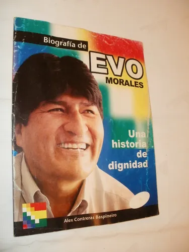 Biografia De Evo Morales Historia Dignidad Baspineiro (Usado)