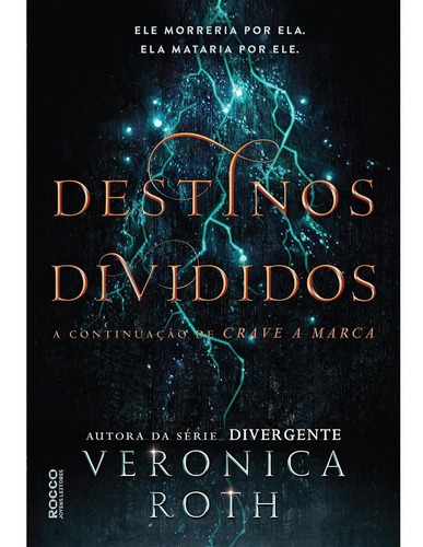 Destinos Divididos - A Continuação De Crave A Marca: Não Aplica, De Veronica Roth. Série Crave A Marca, Vol. Não Aplica. Editora Rocco, Capa Mole, Edição Brochura Em Português, 2017