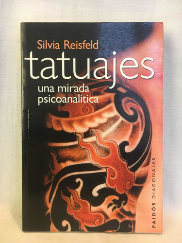 Tatuajes Una Mirada Psicoanalítica - S. Reisfeld  - Paidós