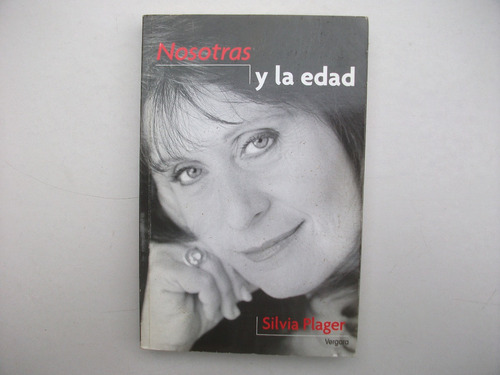 Nosotras Y La Edad - Silvia Plager