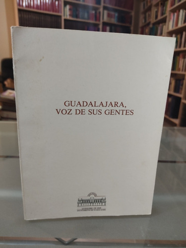 Guadalajara, Voz De Sus Gentes