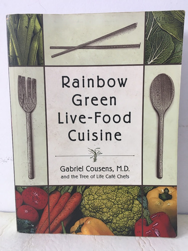 Rainbow Green Live-food - Dr. Gabriel Cousens, Md.