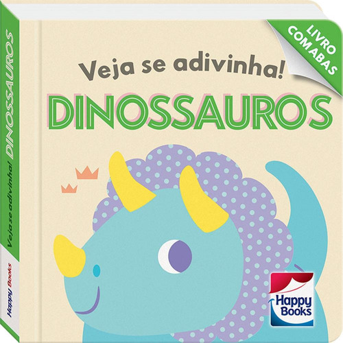 Pequeno Aprendiz - Veja se Adivinha! Dinossauros, de Lake Press Pty Ltd. Happy Books Editora Ltda., capa dura em português, 2019