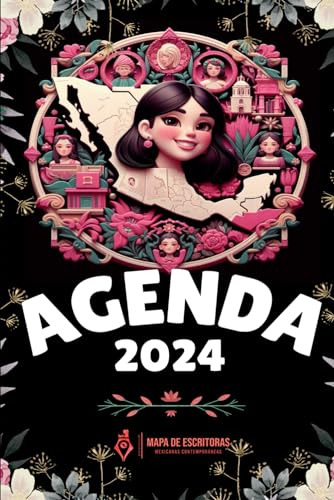 Agenda Del Mapa De Escritoras Mexicanas: Contemporáneas 2024