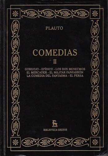 Comedias Ii - Gorgojo, Epidico, Los Dos Menecimos, El Merca