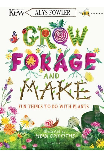 Libro: Kew: Grow, Forage And Make: Fun Things To Do With