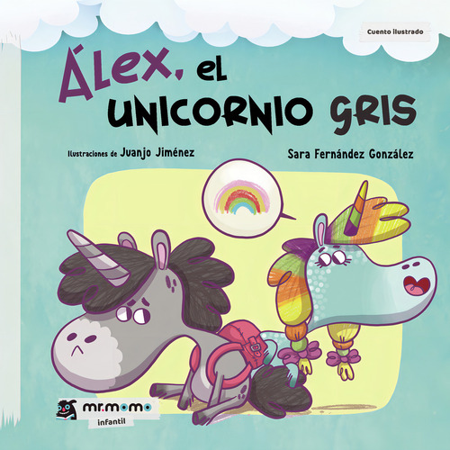 Álex, El Unicornio Gris, De Fernández González , Sara.., Vol. 1.0. Editorial Mr. Momo, Tapa Blanda, Edición 1.0 En Español, 2034