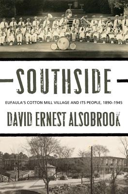 Libro Southside: Eufaula's Cotton Mill Village And Its Pe...