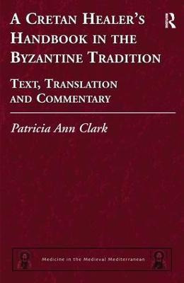 Libro A Cretan Healer's Handbook In The Byzantine Traditi...
