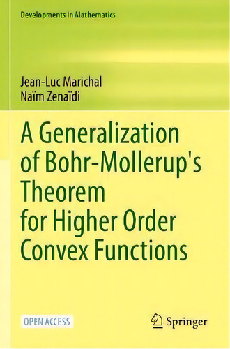 A Generalization Of Bohr-mollerup's Theorem For Higher Order Convex Functions, De Jean-luc Marichal. Editorial Springer Nature Switzerland Ag, Tapa Blanda En Inglés