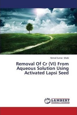 Libro Removal Of Cr (vi) From Aqueous Solution Using Acti...
