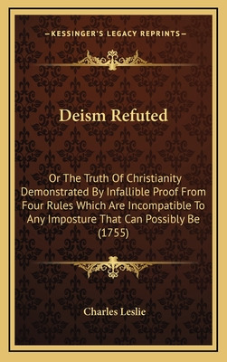 Libro Deism Refuted: Or The Truth Of Christianity Demonst...