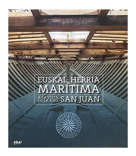 Euskal Herria Maritima. A La Vista De La Nao San Juan - A...