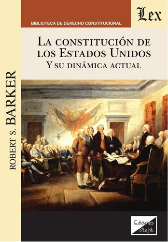 Constitución De Los Estados Unidos Y Su, De Robert S. Barker