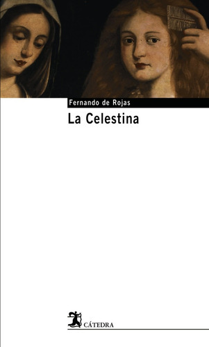 La Celestina, De Fernando De Rojas., Vol. 0. Editorial Cátedra, Tapa Blanda En Español, 1