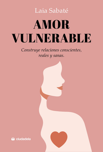 Amor Vulnerable, De Sabate, Laia. Editorial Ciudadela Libros, Tapa Blanda En Español