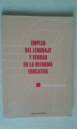 Empleo Del Lenguaje Y Verdad En La Reforma Educativa-parajon
