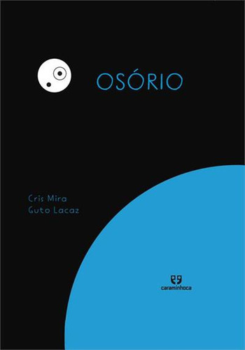 Osorio, De Cris Mira. Editorial Caraminhoca, Capa Dura, Edição 1 Em Português, 2024