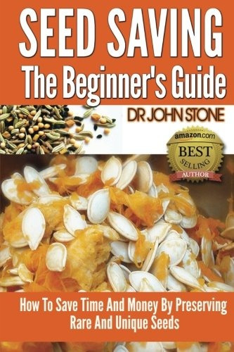 Seed Saving The Beginners Guide How To Save Time And Money B
